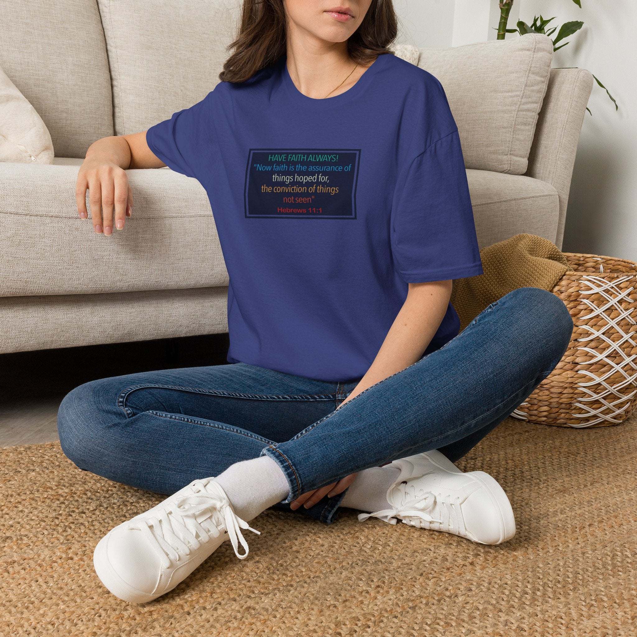 Hebrews 11:1 | Have Faith Always | - T-Shirt (Unisex)