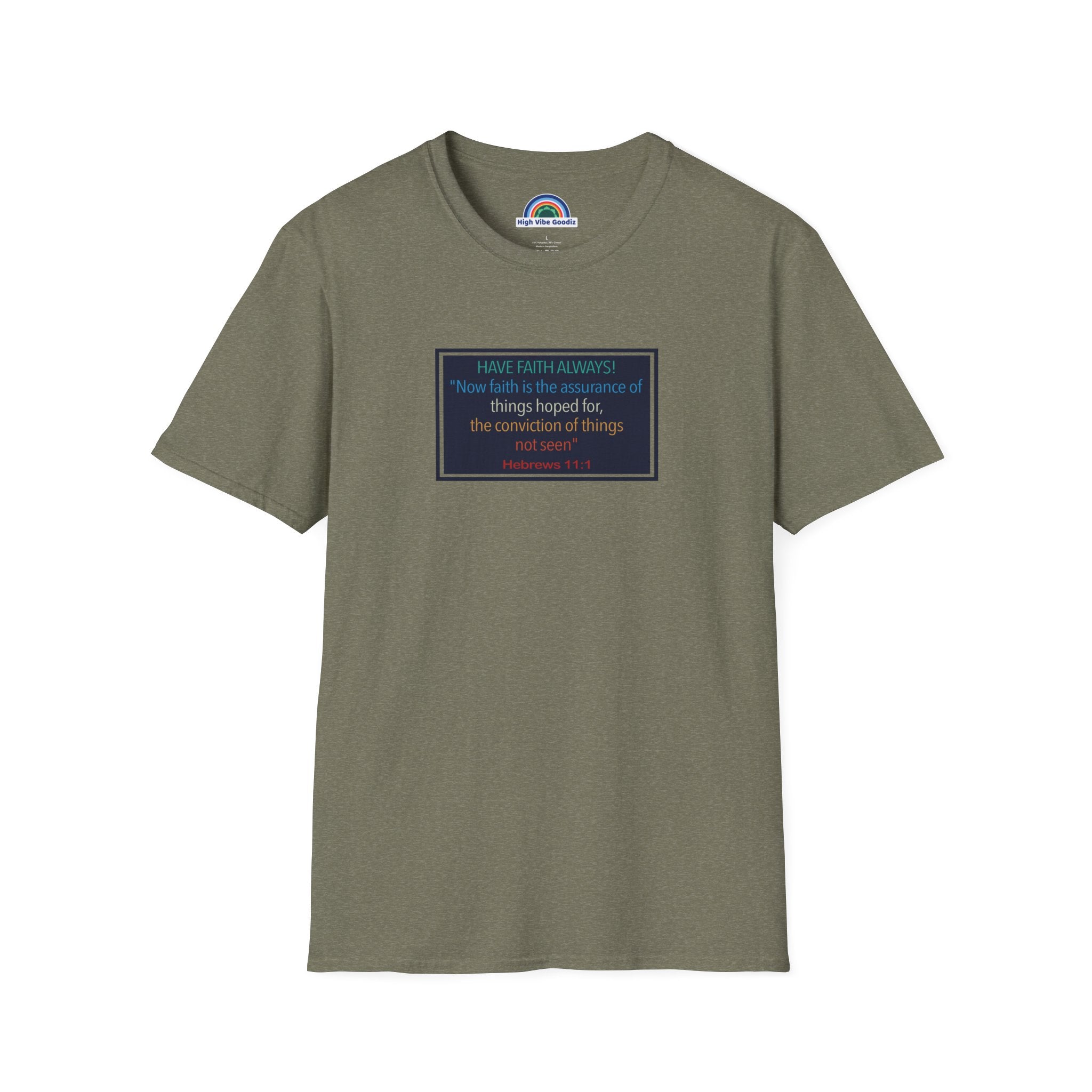 Hebrews 11:1 | Have Faith Always | - T-Shirt (Unisex)