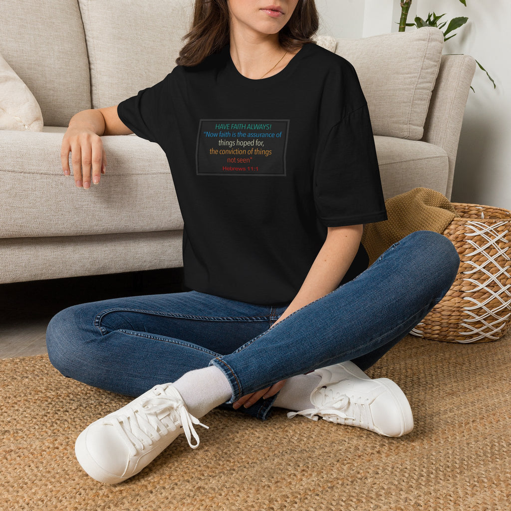 Hebrews 11:1 | Have Faith Always | - T-Shirt (Unisex)