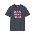 GOD LOVES YOU - T-Shirt (Unisex)