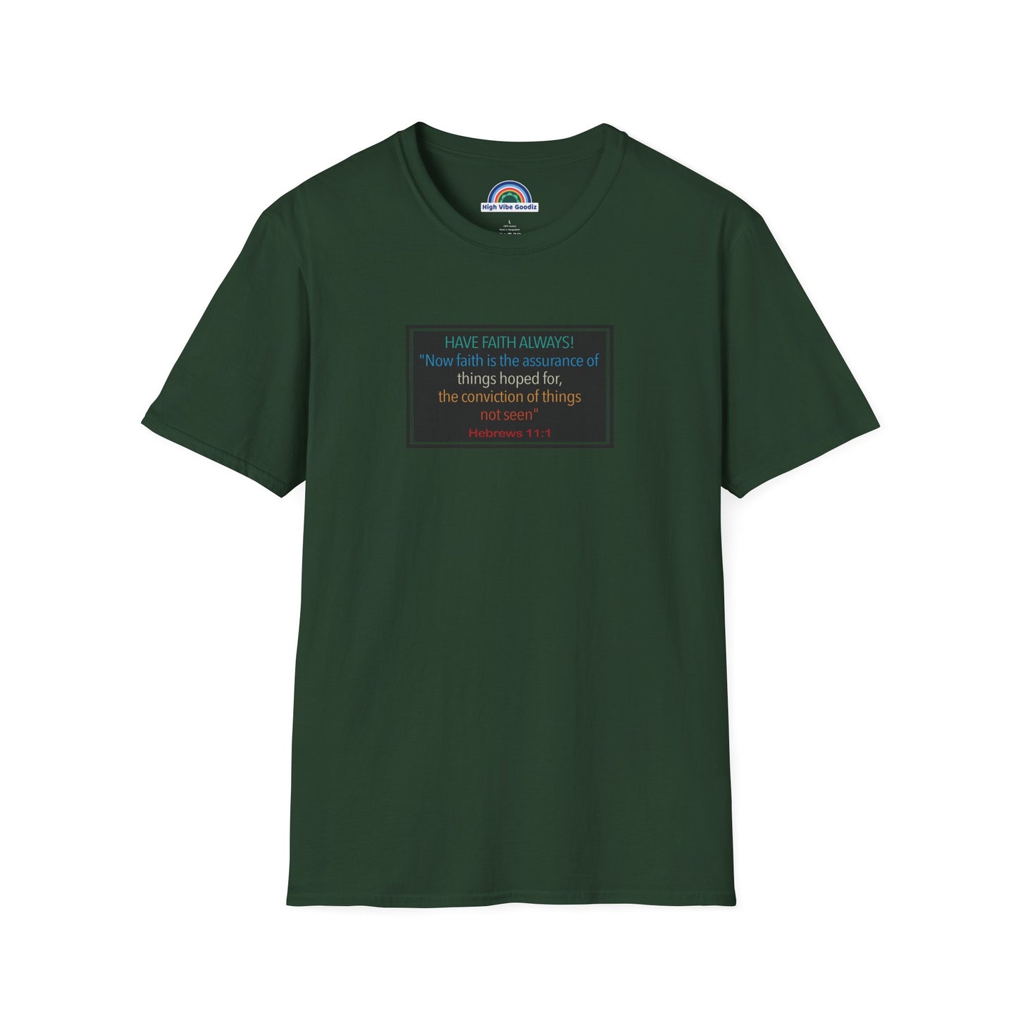 Hebrews 11:1 | Have Faith Always | - T-Shirt (Unisex)