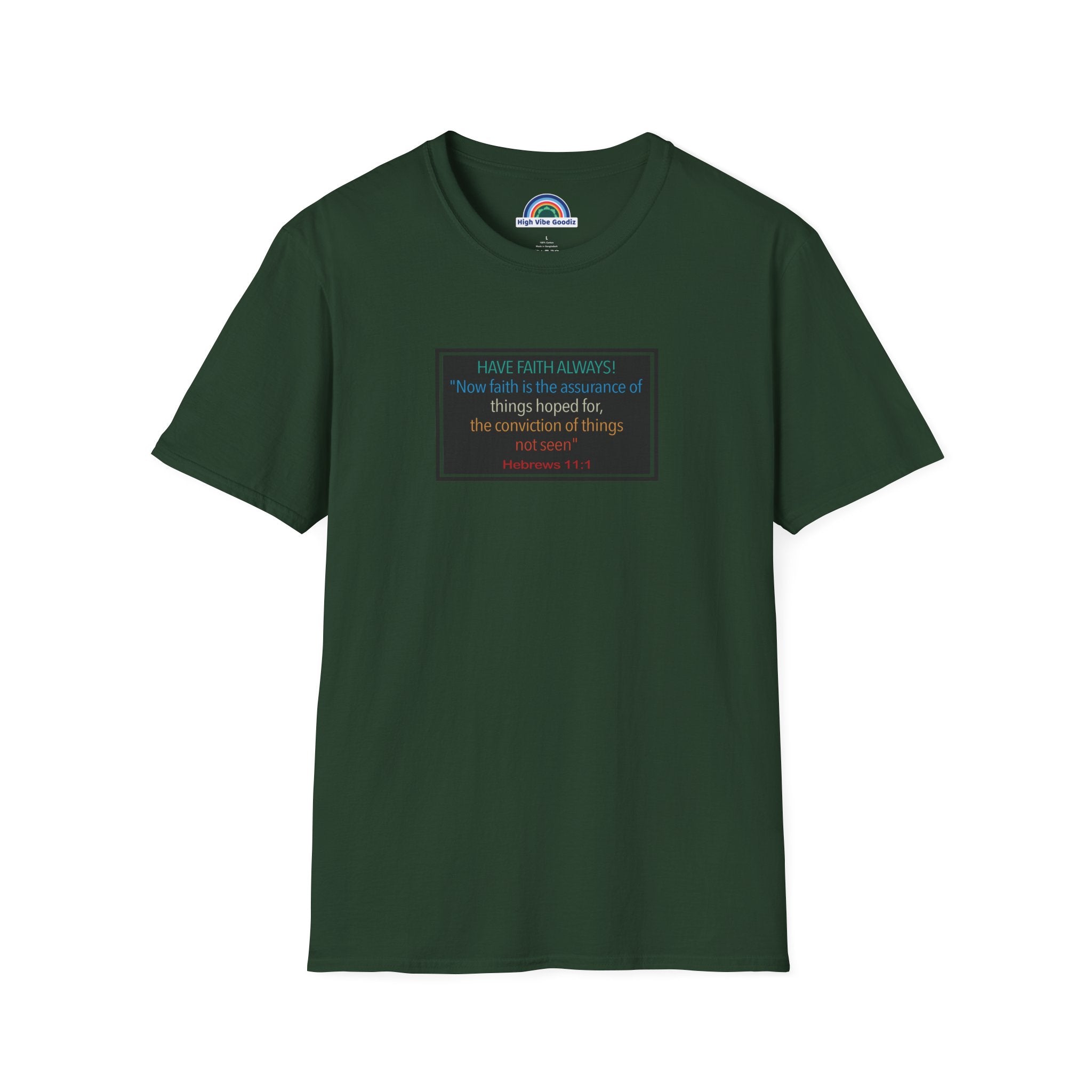 Hebrews 11:1 | Have Faith Always | - T-Shirt (Unisex)